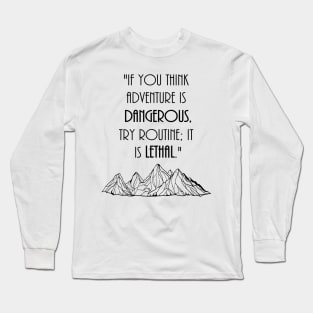 Adventure is dangerous Long Sleeve T-Shirt